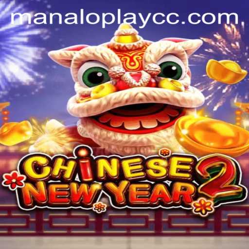 Exploring the Thrills of CHINESENEWYEAR2: A New Gaming Experience on ManaloPlay